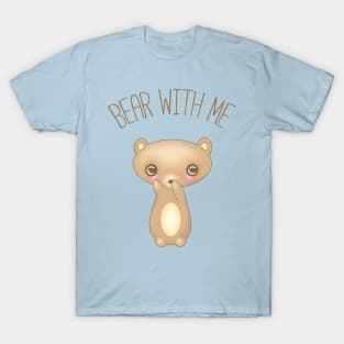 Bear With Me T-Shirt